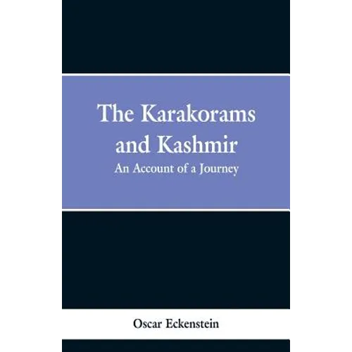 The Karakorams and Kashmir: an account of a journey - Paperback