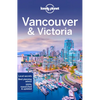 Lonely Planet Vancouver & Victoria: Plan the Trip of a Lifetime Detailed Itineraries & Maps Insider Tips Covers West End, Gastown, Chinatown and More - Paperback