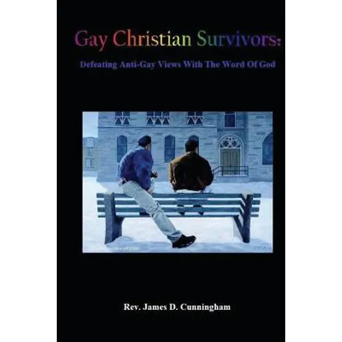 Gay Christian Survivors: Defeating Anti-Gay Views With the Word of God - Paperback