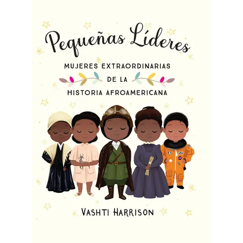 Pequeñas Líderes: Mujeres Extraordinarias de la Historia Afroamericana / Little Leaders: Bold Women in Black History - Hardcover