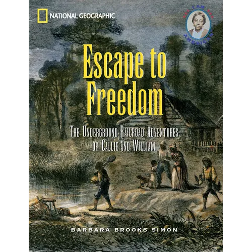 Escape to Freedom: The Underground Railroad Adventures of Callie and William - Paperback