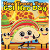 How Tracy Taco Got Her Day - Hardcover