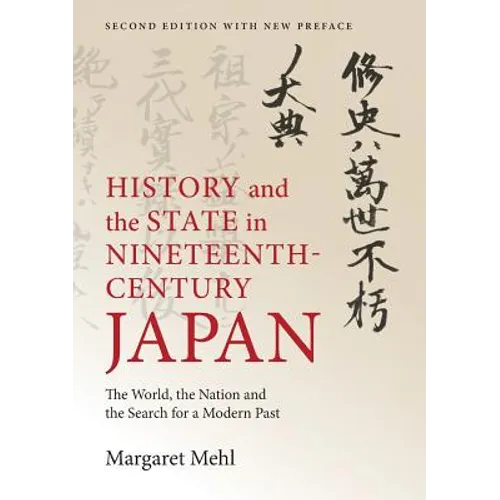 History and the State in Nineteenth-Century Japan: The World, the Nation and the Search for a Modern Past - Paperback