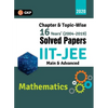 IIT JEE 2020 - Mathematics (Main & Advanced) - 16 Years' Chapter wise & Topic wise Solved Papers 2004-2019 - Paperback
