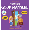 My Way to Good Manners: Kids Book about Manners, Etiquette and Behavior that Teaches Children Social Skills, Respect and Kindness, Ages 3 to 10 - Hardcover