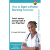 How to Start a Home Nursing Business - Paperback
