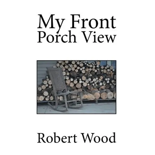 My Front Porch View - Hardcover