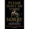 Please Don't Say You're Sorry: An Empowering Perspective on Marriage, Separation, and Divorce from a Marriage-Loving Divorce Attorney - Hardcover