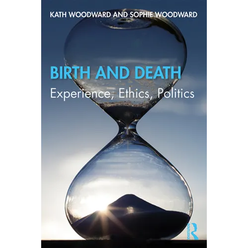 Birth and Death: Experience, Ethics, Politics - Paperback