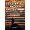 Fly Fishing the Baja and Beyond - Paperback