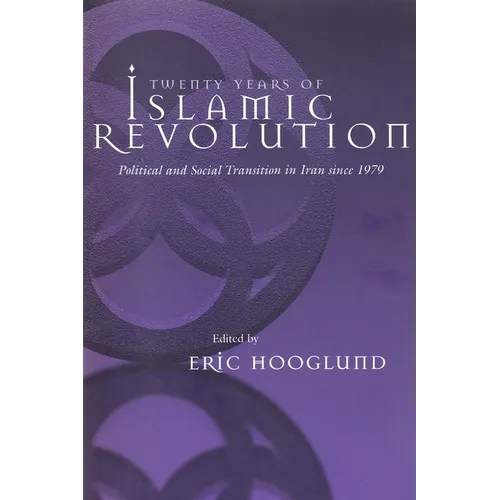Twenty Years of Islamic Revolution: Political and Social Transition in Iran Since 1979 - Paperback