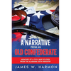 A Narrative from an Old Confederate: Memoirs of a Civil War Soldier from the Alabama 35th Infantry - Paperback