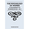 The Psychology of Women - A Psychoanalytic Interpretation - Vol I: A Psychoanalytic Interpretation - Vol I - Paperback