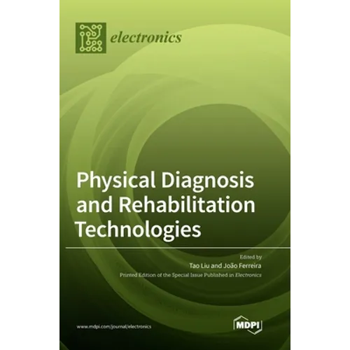 Physical Diagnosis and Rehabilitation Technologies - Hardcover