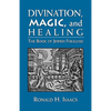 Divination, Magic, and Healing: The Book of Jewish Folklore - Hardcover