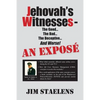 Jehovah's Witnesses - The Good... The Bad... The Deceptive... And Worse! An Exposé - - Paperback
