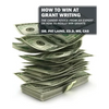 How to Win at Grant Writing: The candid advice from an expert on how to really win grants - Paperback