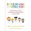 Super Brains for Super Kids: A Super Parent's Guide to Optimum Gut/Brain Health for their Child - Paperback
