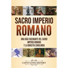 Sacro Imperio Romano: Una guía fascinante del Sacro Imperio Romano y la Dinastía Carolingia - Paperback