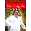 The Breathtaking Poetry of Kim Jong Un: North Korea's Poet Laureate in print for the first time - Paperback