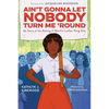 Ain't Gonna Let Nobody Turn Me 'Round: My Story of the Making of Martin Luther King Day - Hardcover