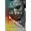 A Tale of Two Omars: A Memoir of Family, Revolution, and Coming Out During the Arab Spring - Paperback