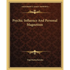 Psychic Influence and Personal Magnetism - Paperback