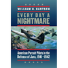 Every Day a Nightmare: American Pursuit Pilots in the Defense of Java, 1941-1942 Volume 131 - Hardcover