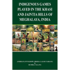 Indigenous Games Played in the Khasi and Jaintia Hills of Meghalaya, India - Paperback