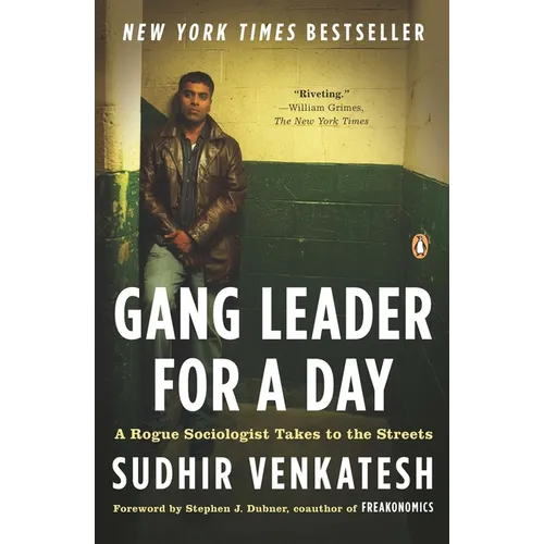 Gang Leader for a Day: A Rogue Sociologist Takes to the Streets - Paperback