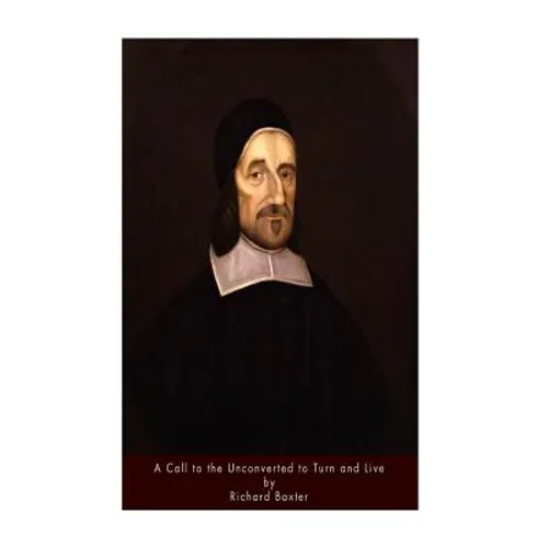 A Call to the Unconverted to Turn and Live - Paperback