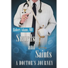 Swords and Saints A Doctor's Journey - Paperback