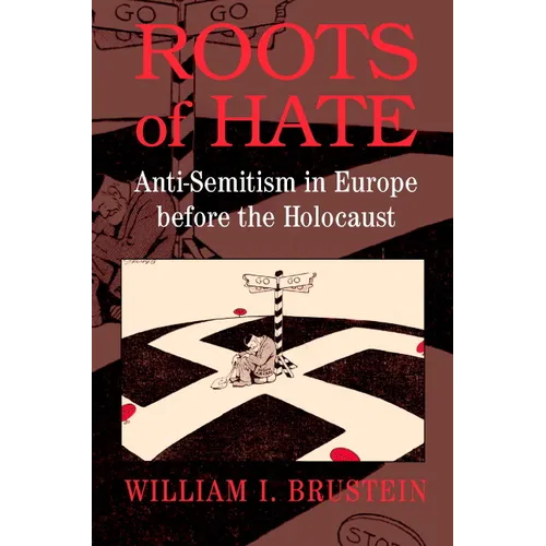 Roots of Hate: Anti-Semitism in Europe Before the Holocaust - Paperback