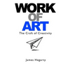 Work Of Art: The Craft of Creativity - Paperback