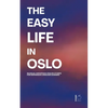 The Easy Life in Oslo: Bilingual Norwegian-English Stories For Norwegian Language Learners - Paperback