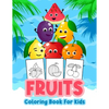 Fruits Coloring Book for Kids: Kids Coloring Book Filled with Fruits Designs, Cute Gift for Boys and Girls Ages 4-8 - Paperback
