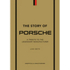 The Story of Porsche: A Tribute to the Legendary Manufacturer - Hardcover