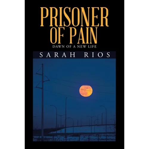 Prisoner of Pain: Dawn of a New Life - Paperback