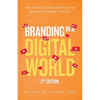 Branding in a Digital World: How to Take an Integrated Marketing Approach to Building a Business (2nd Edition) - Paperback