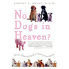 No Dogs in Heaven?: Scenes from the Life of a Country Veterinarian - Paperback