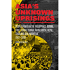 Asia's Unknown Uprisings Volume 2: People Power in the Philippines, Burma, Tibet, China, Taiwan, Bangladesh, Nepal, Thailand, and Indonesia, 1947-2009 - Paperback