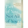 Part of You, Not All of You: Shared Wisdom and Guided Journaling for Life with Chronic Illness - Hardcover