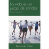 La vida es un juego de enrolar: (Enrolas y te enrolas) - Paperback