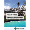 Fossil Fuels Improve the Planet - Paperback