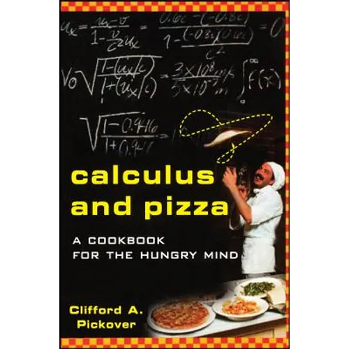 Calculus and Pizza: A Cookbook for the Hungry Mind - Paperback
