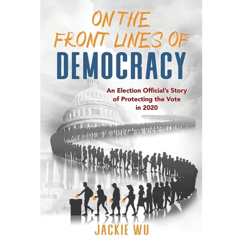 On the Front Lines of Democracy: An Election Official's Story of Protecting the Vote in 2020 - Paperback