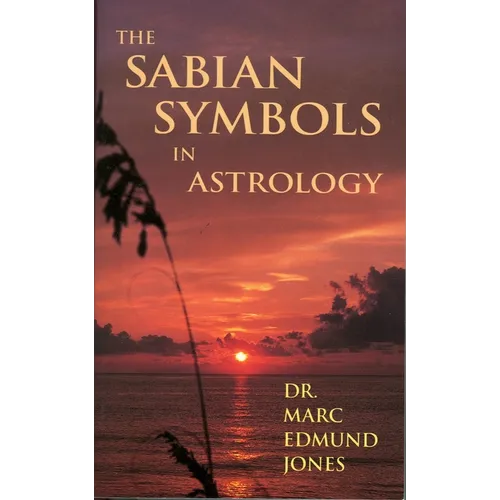 The Sabian Symbols in Astrology: Illustrated by 1000 Horoscopes of Well Known People - Paperback