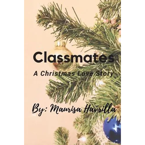 Classmates: A Christmas Love Story - Paperback