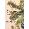 Classmates: A Christmas Love Story - Paperback