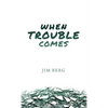 When Trouble Comes - Paperback